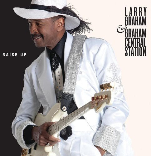 the album cover for Larry Graham & Graham Central Station - Raise Up