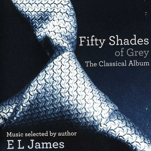the album cover for Fifty Shades Of Grey - Fifty Shades of Grey: The Classical Album / Various