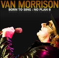 the album cover for Van Morrison - Born To Sing: No Plan B