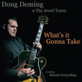 the album cover for Doug Deming & The Jewel Tones - What's It Gonna Take