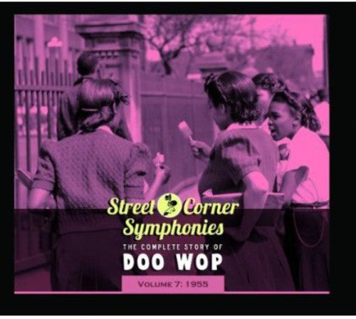 the album cover for Street Corner Symphonies - Vol. 7-Complete Story Of Doo Wop 1955 [Import]