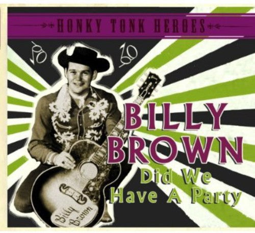 the album cover for Billy Brown - Did We Have A Party [Import]