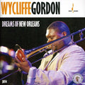 the album cover for Wycliffe Gordon - Dreams of New Orleans