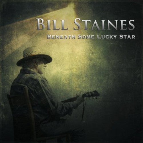 the album cover for Bill Staines - Beneath Some Lucky Star