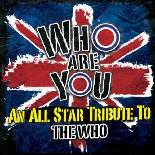 the album cover for Who Are You-An All-Star Tribute To The - Who Are You-An All-Star Tribute To The