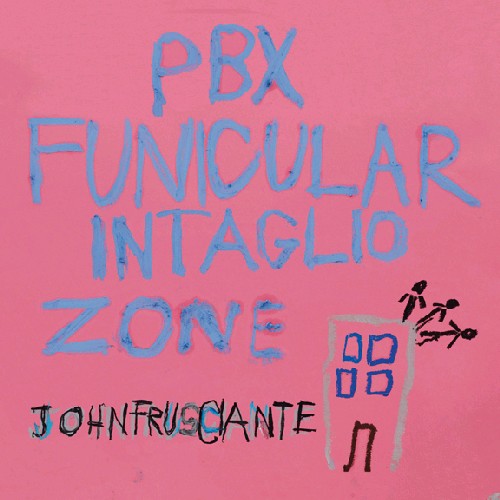 the album cover for John Frusciante - PBX Funicular Intaglio Zone
