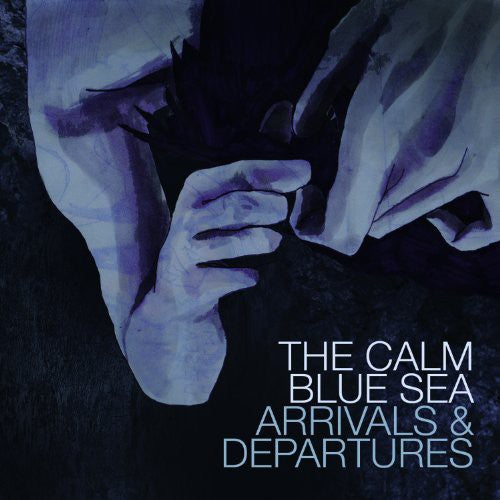 the album cover for Calm Blue Sea - Arrivals and Departures