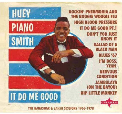 the album cover for Huey Smith Piano - It Do Me Good - The Banashak/Sansu Sessions