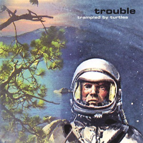 the album cover for Trampled By Turtles - Trouble [Download Included]