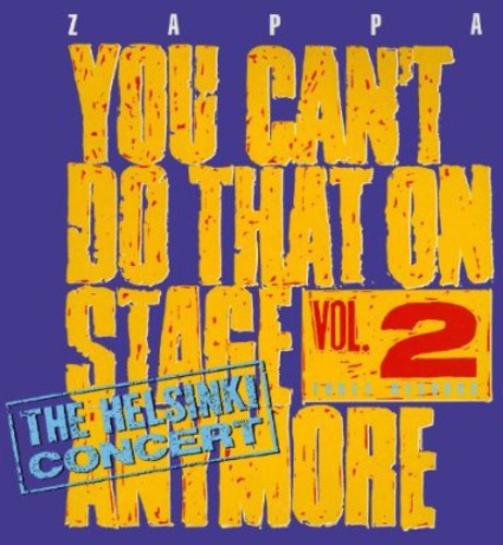the album cover for Frank Zappa - You Can't Do That On Stage Anymore:The Helsinki Tapes, Vol. 2