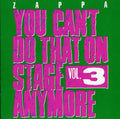 the album cover for Frank Zappa - You Can't Do That On Stage Anymore, Vol. 3