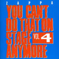 the album cover for Frank Zappa - You Can't Do That On Stage Anymore, Vol. 4