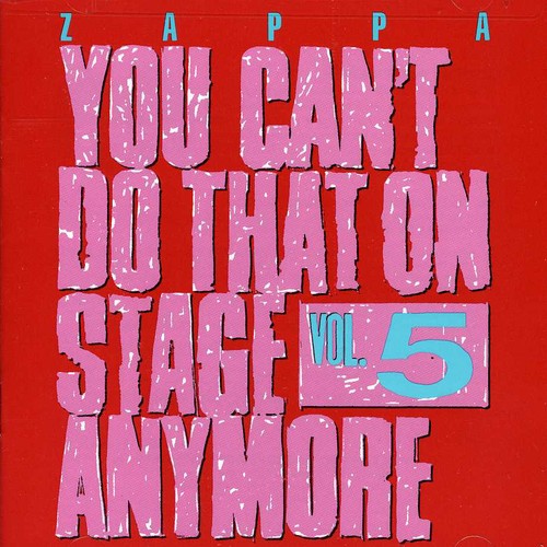 the album cover for Frank Zappa - You Can't Do That On Stage Anymore, Vol. 5