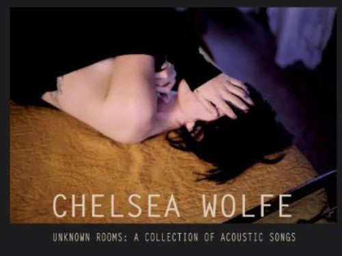 the album cover for Chelsea Wolfe - Unknown Rooms: A Collection of Acoustic Songs