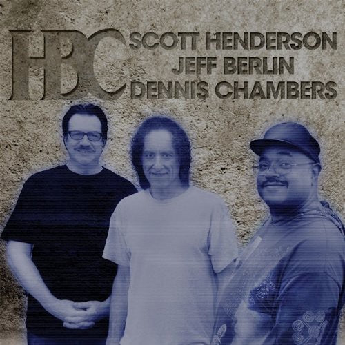 the album cover for Scott Henderson & Berlin/Chambers - HBC