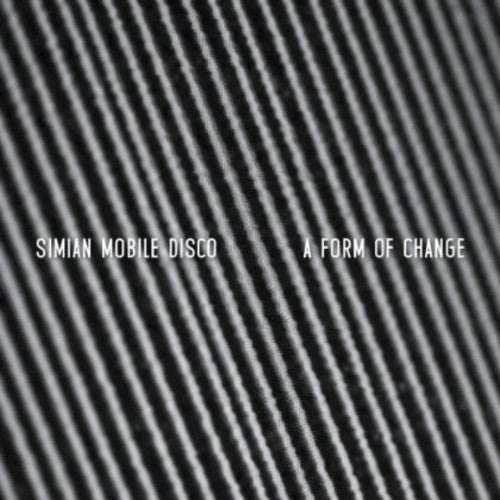 the album cover for Simian Mobile Disco - Form of Change
