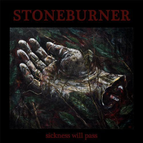 the album cover for Stoneburner - Sickness Will Pass