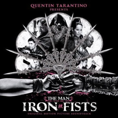 the album cover for The Man With The Iron Fists [Movie] - The Man With The Iron Fists [Soundtrack Clean]