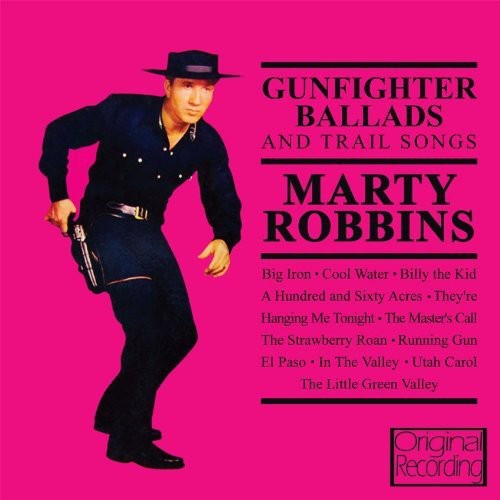 the album cover for Marty Robbins - Gunfighter Ballads & Trail Songs [Import]