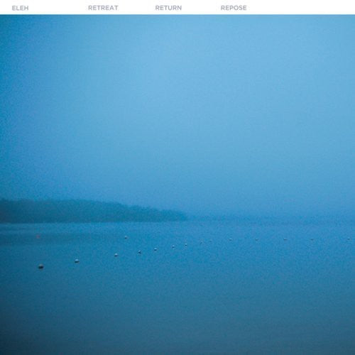 the album cover for ELEH - Retreat, Return, Repose