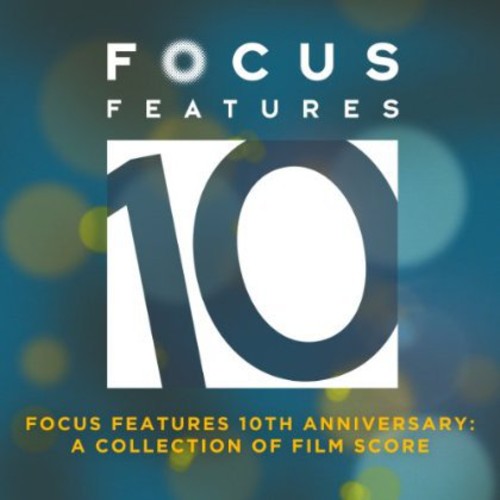 the album cover for Focus Features 10th Anniversary - Focus Features 10th Anniversary - Best of (Original Soundtrack)