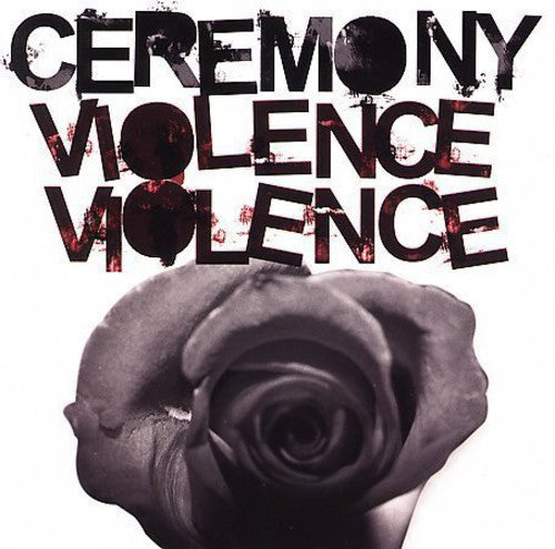 the album cover for Ceremony - Violence, Violence [LP]