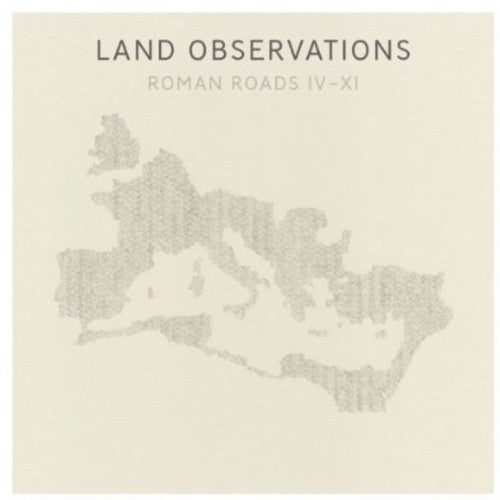 the album cover for Land Observations - Roman Roads Iv - Xi