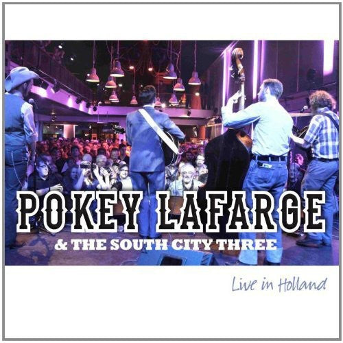 the album cover for Pokey Lafarge & The South City Three - Live In Holland [Import]