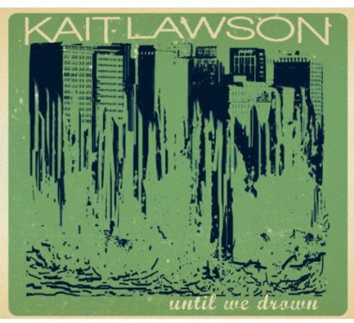 the album cover for Kait Lawson - Until We Drown