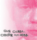 the album cover for Gus Coma - Color Him Coma