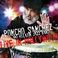 the album cover for Poncho Sanchez - Live in Hollywood