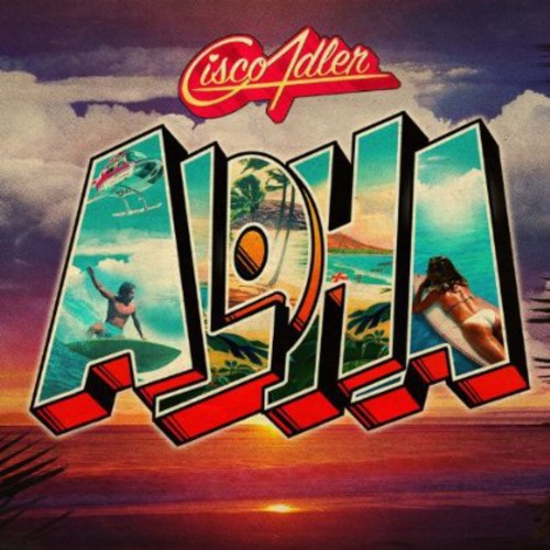 the album cover for Cisco Adler - Aloha