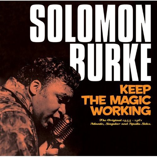 the album cover for Solomon Burke - Keep The Magic Working: Original 1955-61 Atlantic [Import]