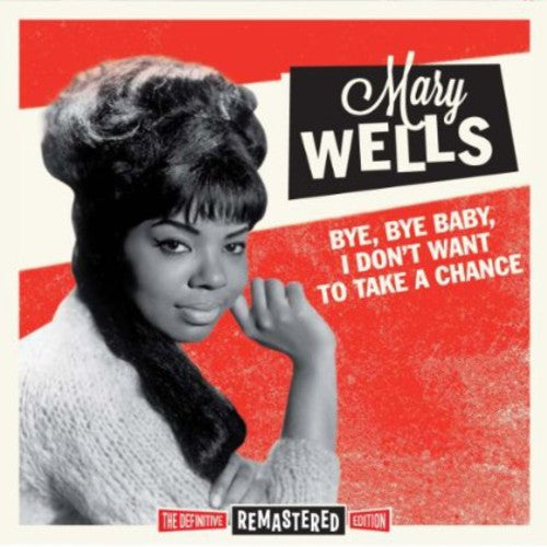 the album cover for Mary Wells - Bye Bye Baby I Don't Want To Take A Chance [Import]