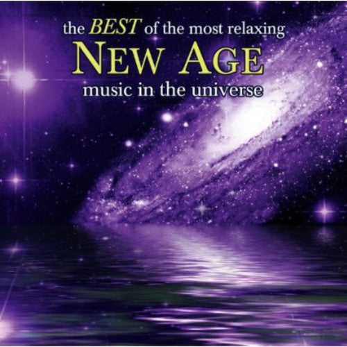 the album cover for Best Of The Most Relaxing New Age Music In The Uni - Best Of The Most Relaxing New Age Music In The Universe