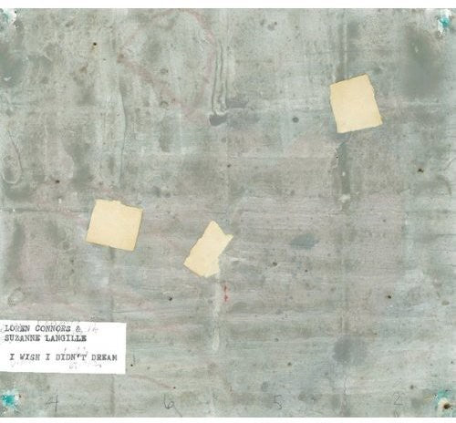 the album cover for Loren Connors & Suzanne Langille - I Wish I Didn't Dream