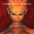the album cover for Prometheus Burning - Kill It with Fire