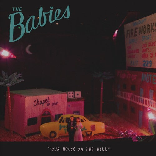 the album cover for The Babies - Our House on the Hill