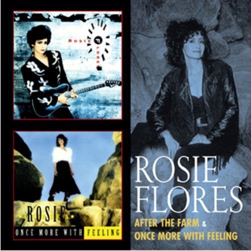 the album cover for Rosie Flores - After The Farm & Once More With Feeling [Import]