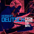 the album cover for Herbert Deutsch - From Moog to Mac