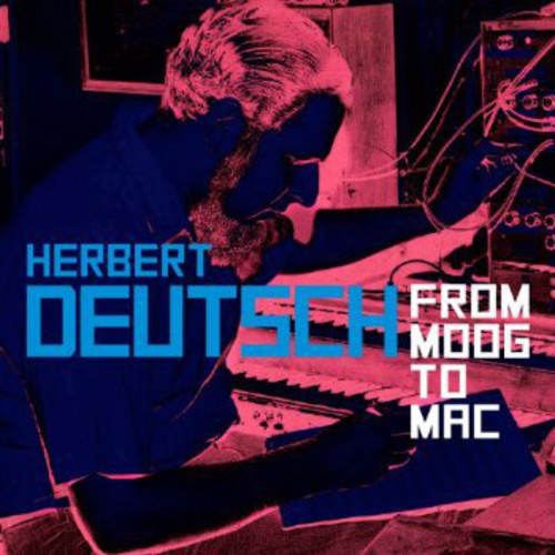 the album cover for Herbert Deutsch - From Moog to Mac
