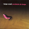 the album cover for Tango Crash - Accidente de Tango