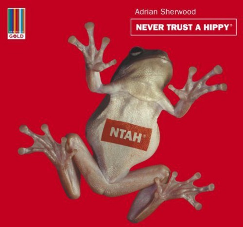 the album cover for Adrian Sherwood - Never Trust A Hippy