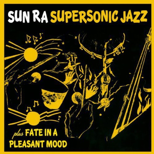 the album cover for Sun Ra - Super Sonic Jazz + Fate In A Pleasant Mood [Import]