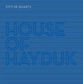the album cover for House Of Hayduk - City of Quartz