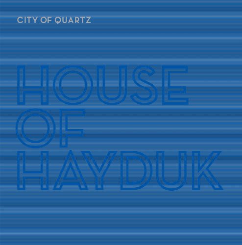 the album cover for House Of Hayduk - City of Quartz
