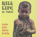 the album cover for Kill Life & Dwid Helliion Integrity - Snake Kills Whole Family