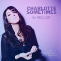 the album cover for Charlotte Sometimes - By Request