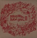 the album cover for Original Raw Soul 3 - Original Raw Soul III