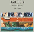 the album cover for Talk Talk - Natural History-The Very Best Of Talk Talk [Import]